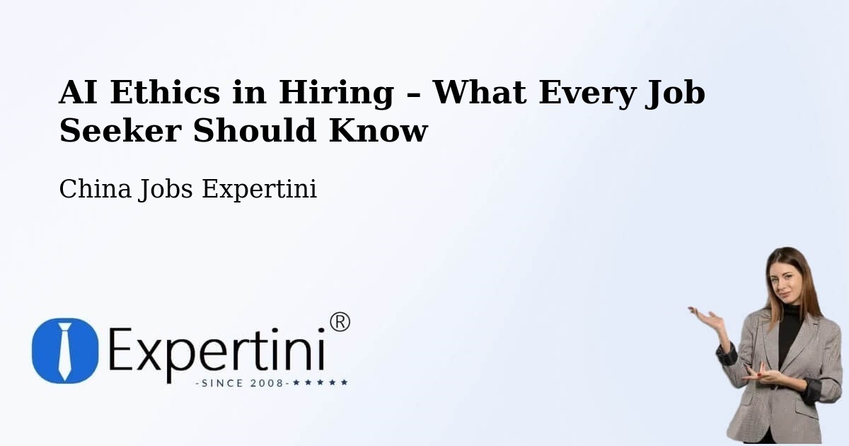 AI Ethics in Recruitment & Hiring – Weifang - Weifang, China Jobs Expertini