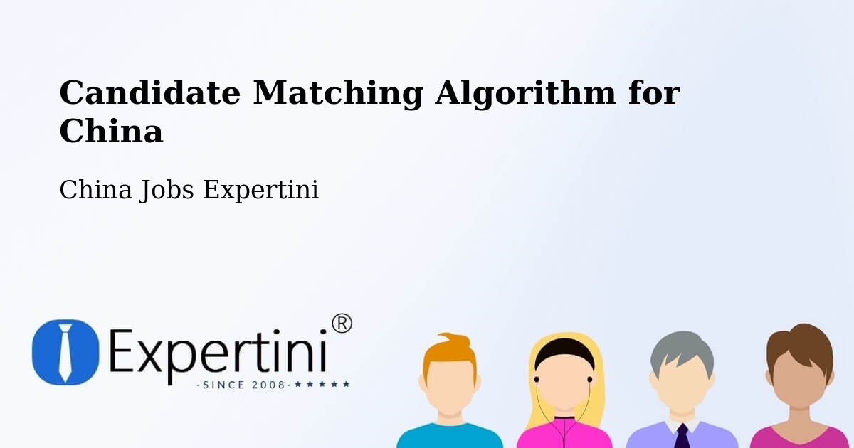 Candidate Matching Algorithm Overview – Weifang - China Jobs Expertini